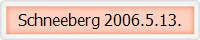 Schneeberg 2006.5.13.