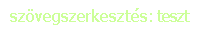 sz�vegszerkeszt�s: teszt